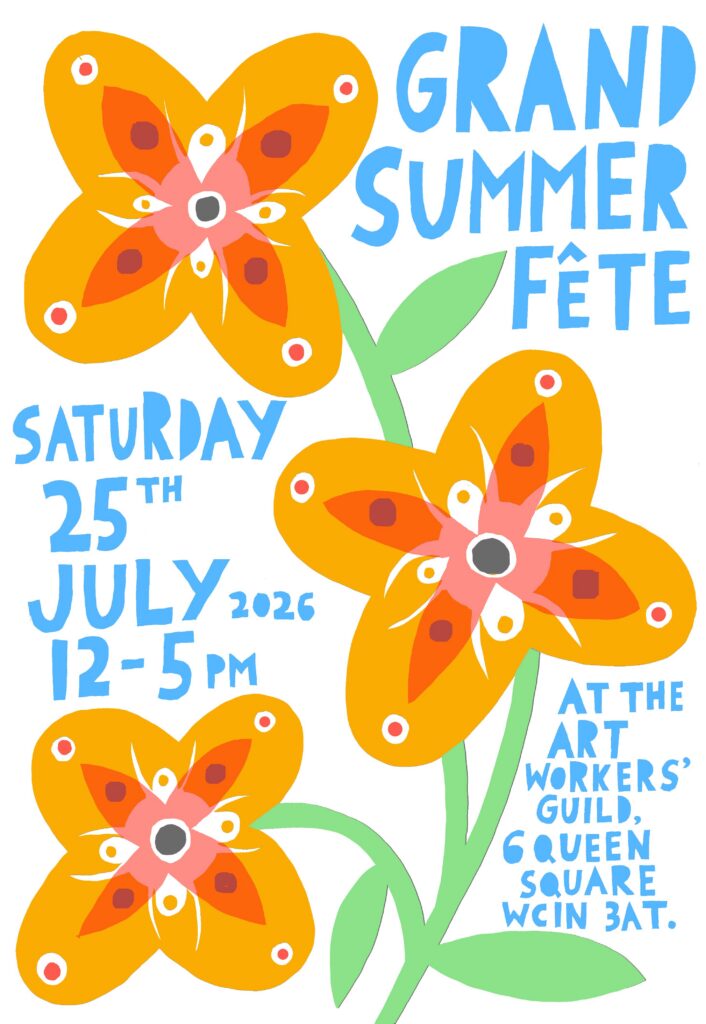 In a cut-out art style, three orange flowers bloom among blue lettering reading: Grand Summer Fête. Saturday 25 July 2026 12-5pm. At The Art Workers’ Guild, 6 Queen Square, WC1N 3AT.